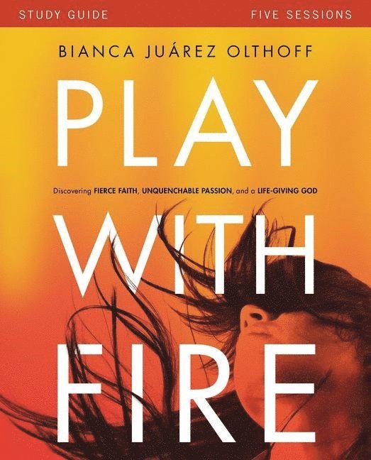 Play with Fire Bible Study Guide 1