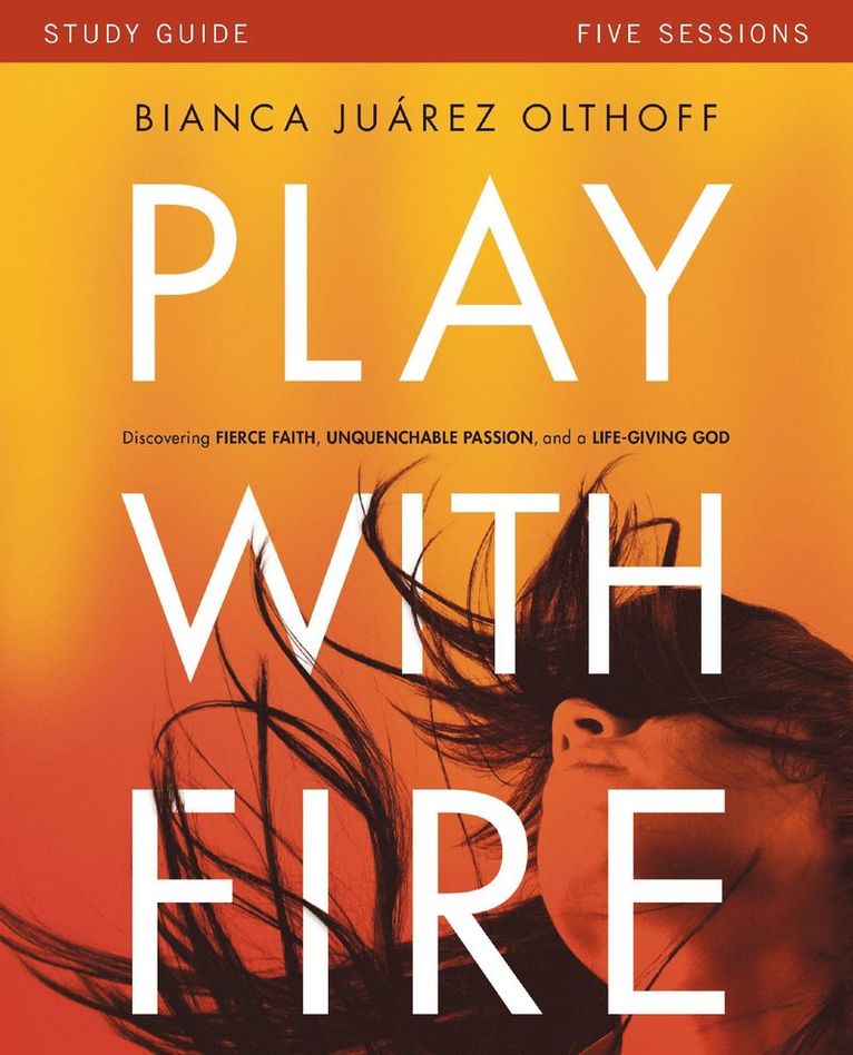 Play with Fire Bible Study Guide