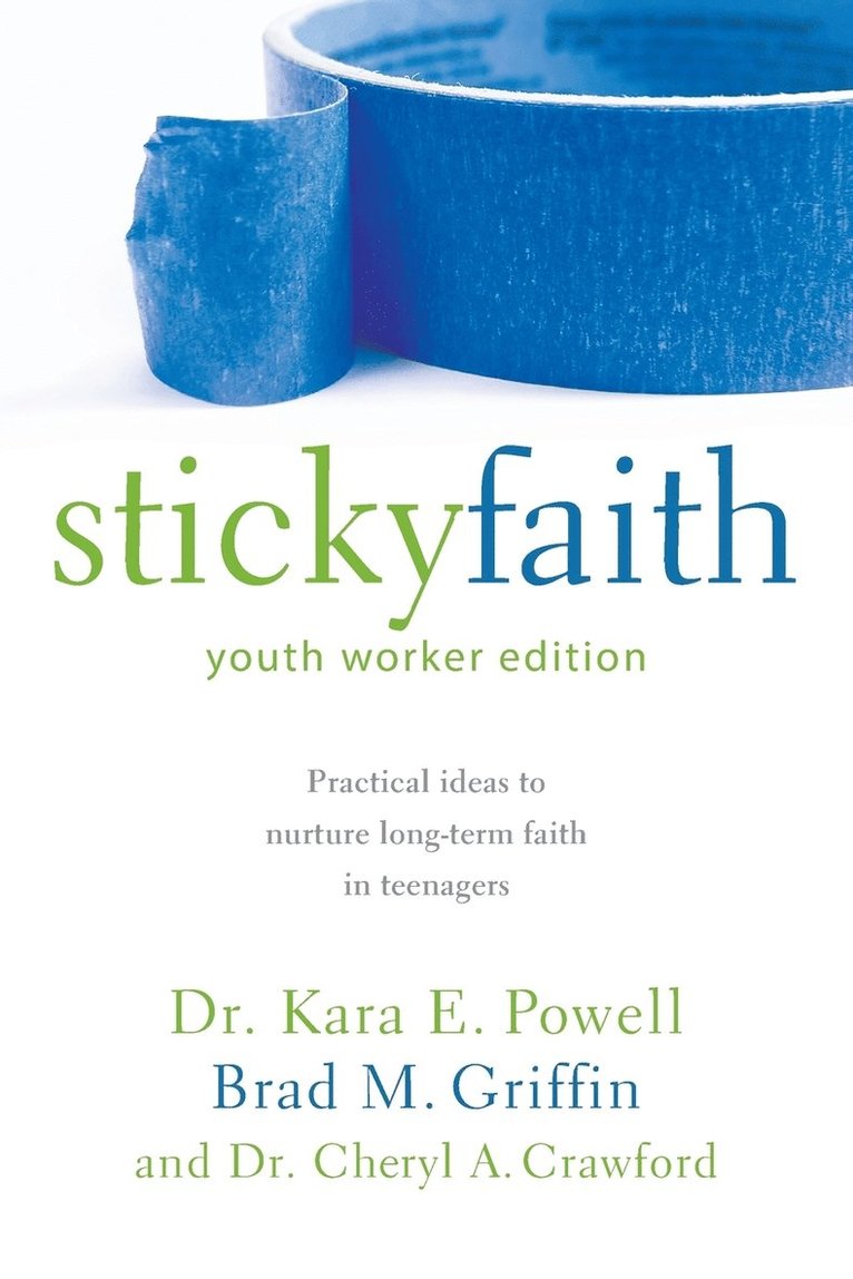 Kara Powell, Brad M. Griffin, Cheryl A. Crawford - Sticky Faith, Youth Worker Edition, Häftad
