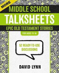 bokomslag More Middle School TalkSheets, Epic Old Testament Stories