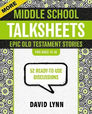 More Middle School TalkSheets, Epic Old Testament Stories 1
