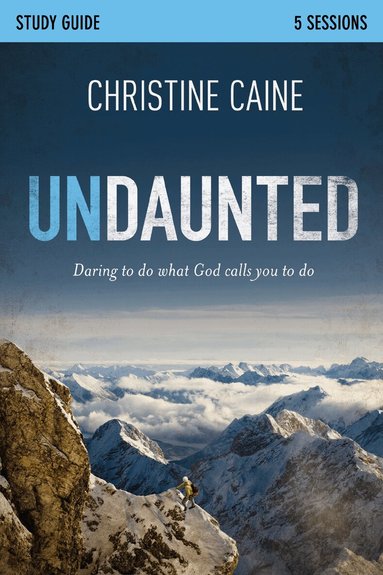 Christine Caine, Sherry Harney - Undaunted Bible Study Guide, Häftad