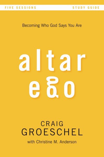 Craig Groeschel - Altar Ego Bible Study Guide, Häftad