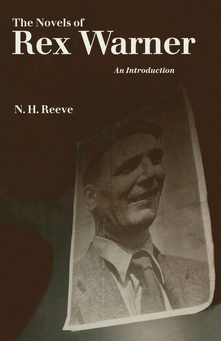 N H Reeve, N. H. Reeve, Vijay Pereira - Novels of Rex Warner, Inbunden