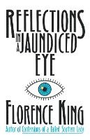 Florence King - Reflections in a Jaundiced Eye, Häftad