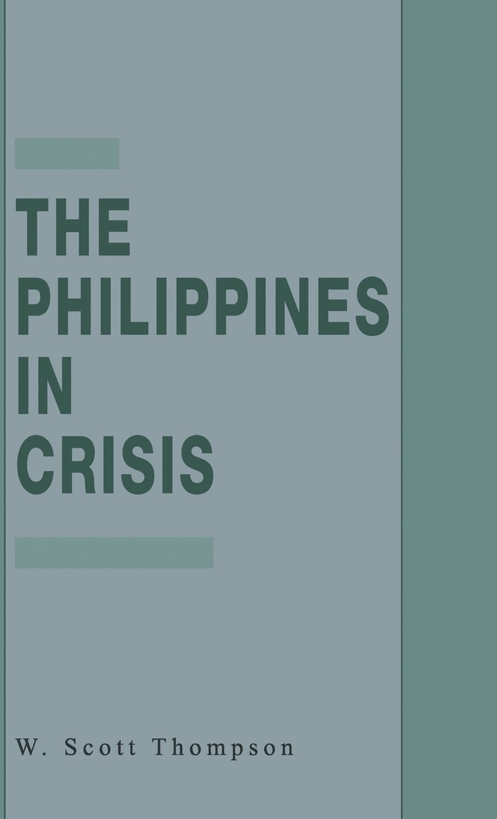 W. Thompson, W. Scott Thompson - Philippines in Crisis, Inbunden