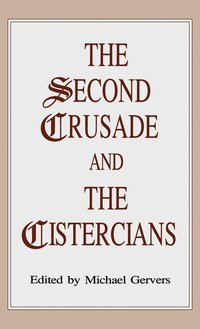 bokomslag The Second Crusade and the Cistercians