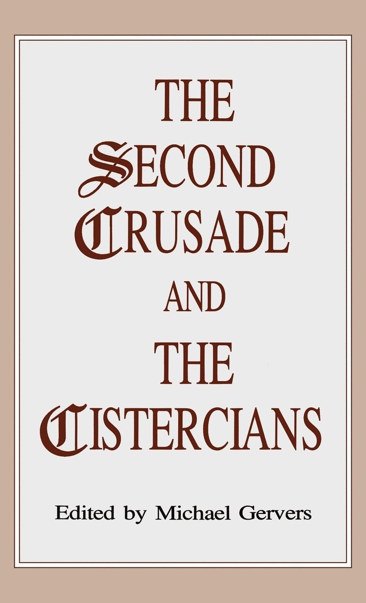 Michael Gervers, M. Gervers - Second Crusade and the Cistercians, Inbunden