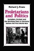 bokomslag Proletarians and Politics