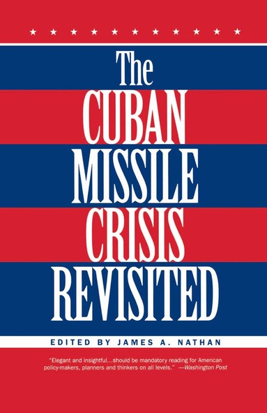 J. Nathan - Cuban Missile Crisis Revisited, Inbunden