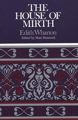 Edith Wharton, Shari Benstock - House of Mirth, Häftad
