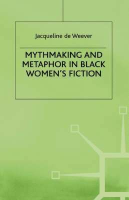 bokomslag Mythmaking and Metaphor in Black Womens Fiction