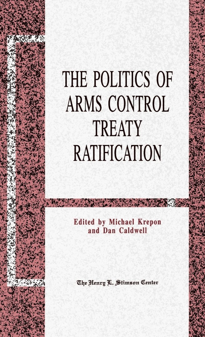 The Politics of Arms Control Treaty Ratification 1