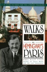 bokomslag Walks in Hemingway's Paris: A Guide to Paris for the Literary Traveler