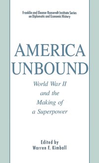 bokomslag America Unbound: World War II and the Making of a Superpower