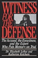 bokomslag Witness for the Defense: The Accused, the Eyewitness, and the Expert Who Puts Memory on Trial