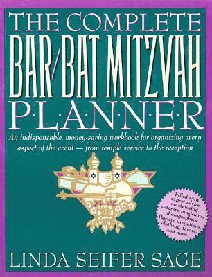Linda Seifer Sage - The Complete Bar/Bat Mitzvah Planner: An Indispendable, Money - Saving Workbook for Organizing Every Aspect of the Event - From Temple Services to Rec, Häftad