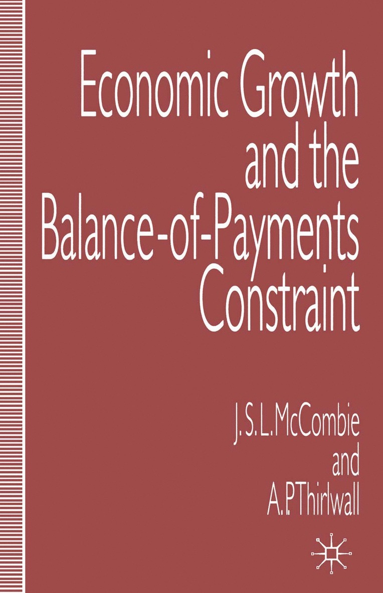 John McCombie, A.P. Thirlwall, A. P. Thirlwall, A P Thirlwall - Economic Growth and the Balance-of-Payments Constraint, Inbunden