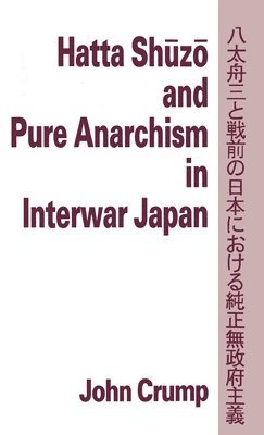 bokomslag Hatta Shuzo and Pure Anarchism in Interwar Japan