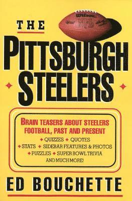 bokomslag The Pittsburgh Steelers: Brain Teasers about Steelers Football, Past and Present