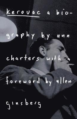 Ann Charters - Kerouac: a Biography, Häftad