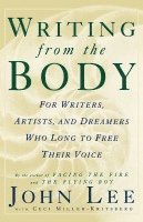 bokomslag Writing from the Body: For Writers, Artists and Dreamers Who Long to Free Their Voice