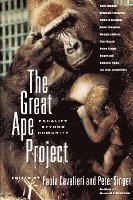 bokomslag The Great Ape Project: Equality Beyond Humanity