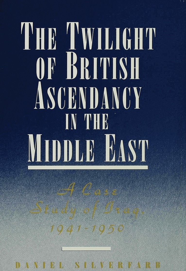 Twilight of British Ascendancy in the Middle East