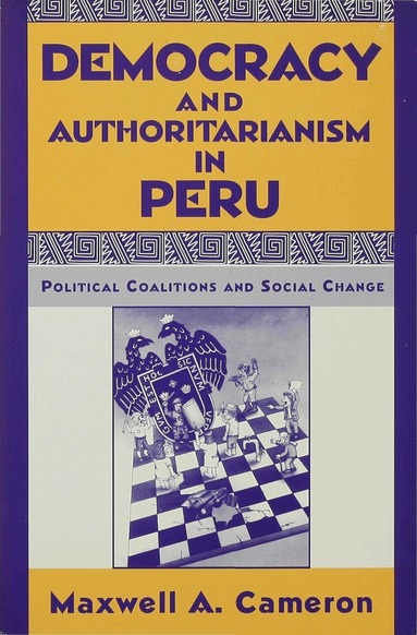 Maxwell A. Cameron - Democracy and Authoritarianism in Peru, Inbunden