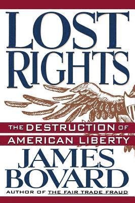 bokomslag Lost Rights: The Destruction of American Liberty