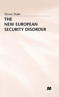 S. Duke - New European Security Disorder, Inbunden