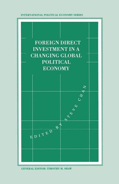 bokomslag Foreign Direct Investment in a Changing Global Political Economy