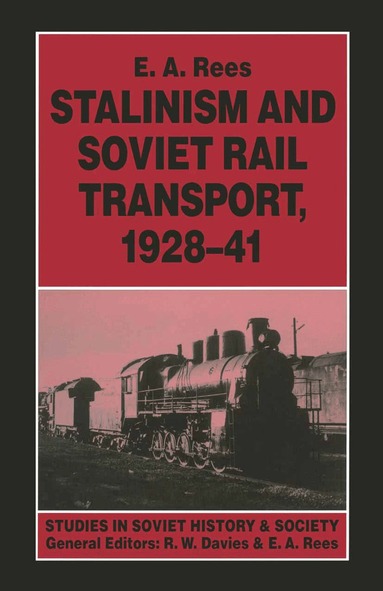 E. A. Rees - Stalinism and Soviet Rail Transport, 1928–41, Inbunden