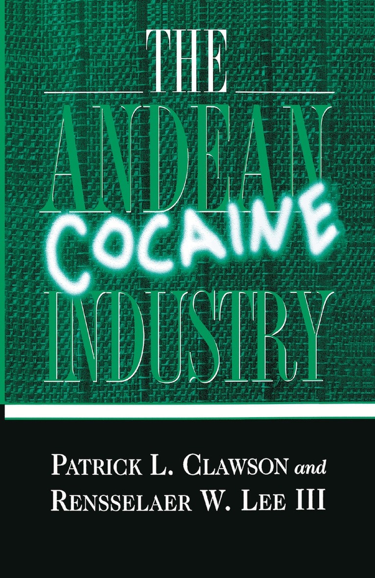 The Andean Cocaine Industry 1