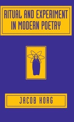 Ritual and Experiment in Modern Poetry 1