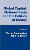 NA NA, Werner Bonefeld, John Holloway - Global Capital, National State and the Politics of Money, Inbunden