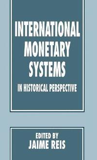 bokomslag International Monetary Systems in Historical Perspective