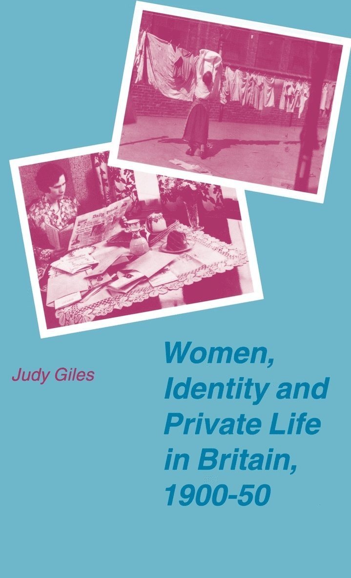 Women, Identity and Private Life in Britain, 190050 1