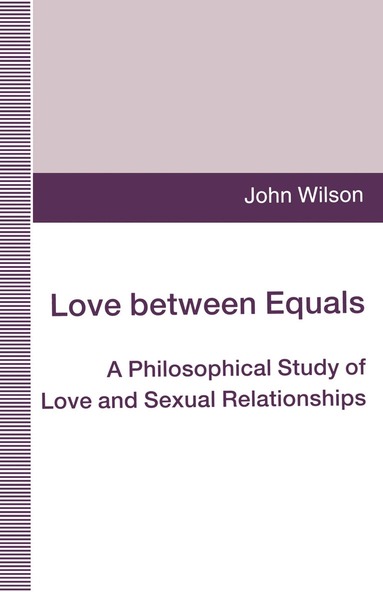 John Wilson - Love between Equals, Inbunden