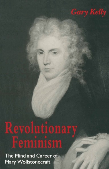 Gary Kelly - Revolutionary Feminism, Häftad