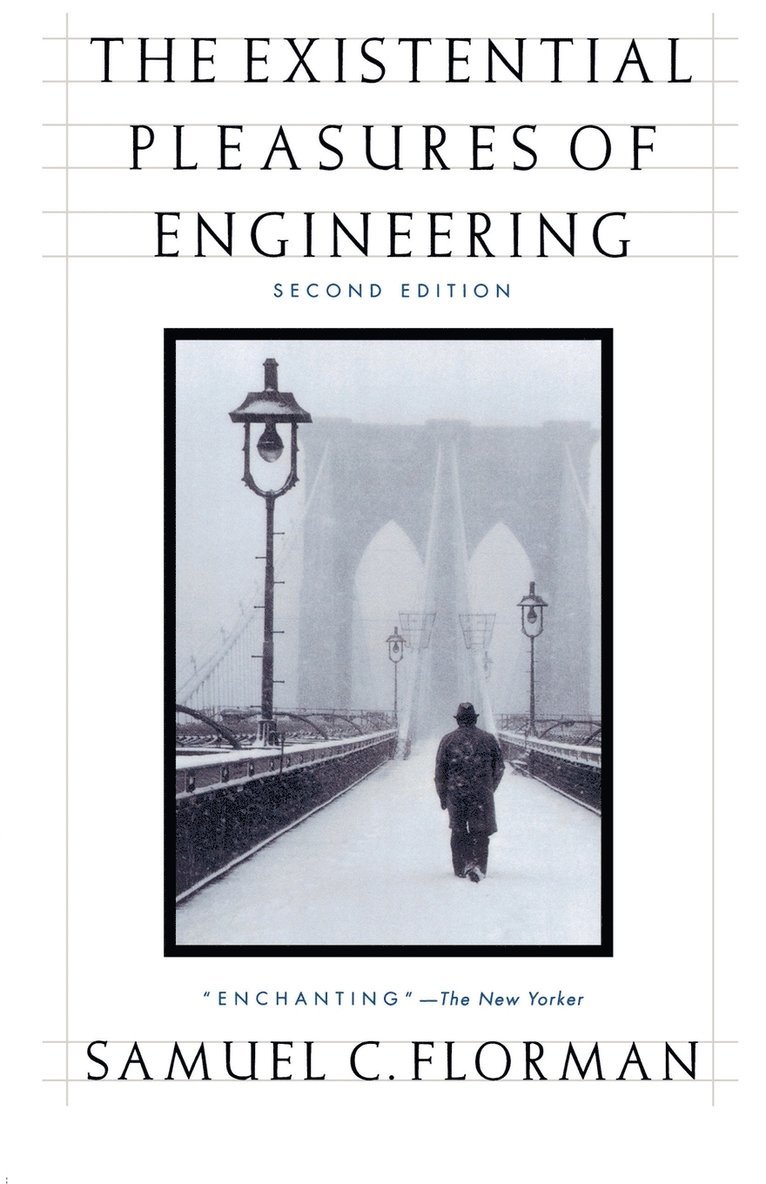 Samuel C. Florman - The Existential Pleasures of Engineering, Häftad