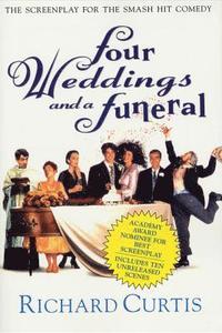 bokomslag Four Weddings and a Funeral: The Screenplay for the Smash Hit Comedy
