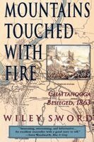 Wiley Sword - Mountains Touched with Fire: Chattanooga Besieged, 1863, Häftad