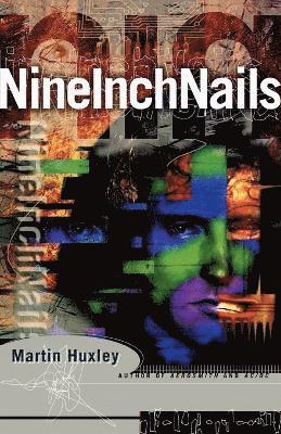 Martin Huxley - Nine Inch Nails, Häftad