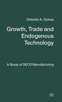 bokomslag Growth, Trade and Endogenous Technology