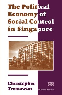 bokomslag The Political Economy of Social Control in Singapore