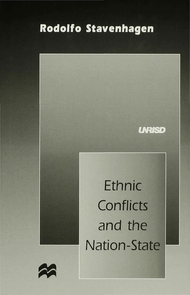 Rodolfo Stavenhagen - Ethnic Conflicts and the Nation-State, Inbunden