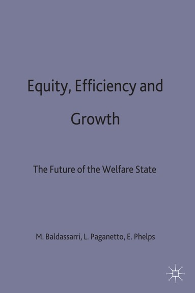 Mario Baldassarri, Luigi Paganetto, Edmund S. Phelps - Equity, Efficiency and Growth, Inbunden