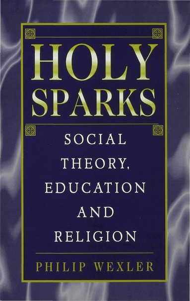 Philip Wexler - Holy Sparks, Inbunden