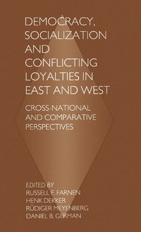 bokomslag Democracy, Socialization and Conflicting Loyalties in East and West